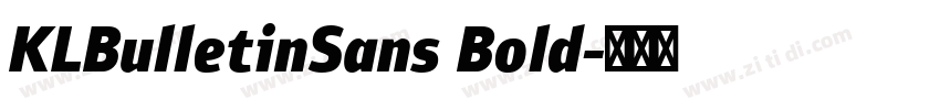 KLBulletinSans Bold字体转换 KLBulletinSans Bold字体转换